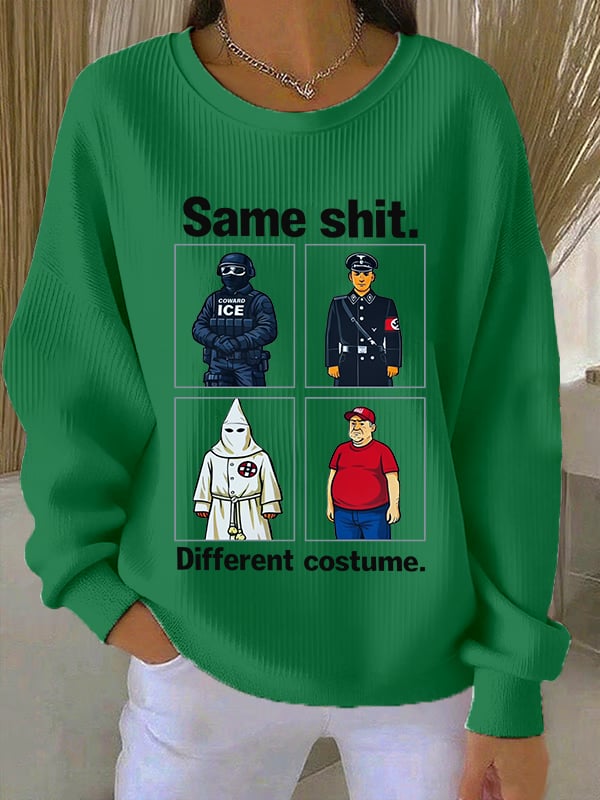 Women's Same shit Different costume Print Sweatshirt