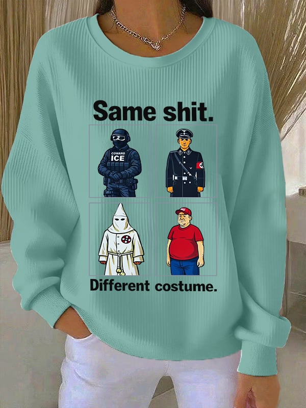 Women's Same shit Different costume Print Sweatshirt