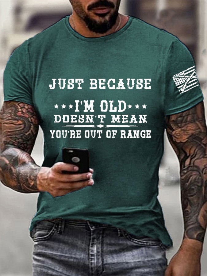 Men's I'm Old Doesn't Mean You're Out Of Range Printed Casual T-Shirt