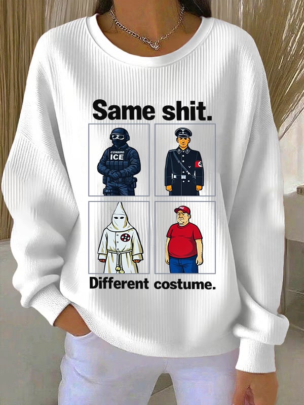 Women's  Same shit Different costume Print Sweatshirt