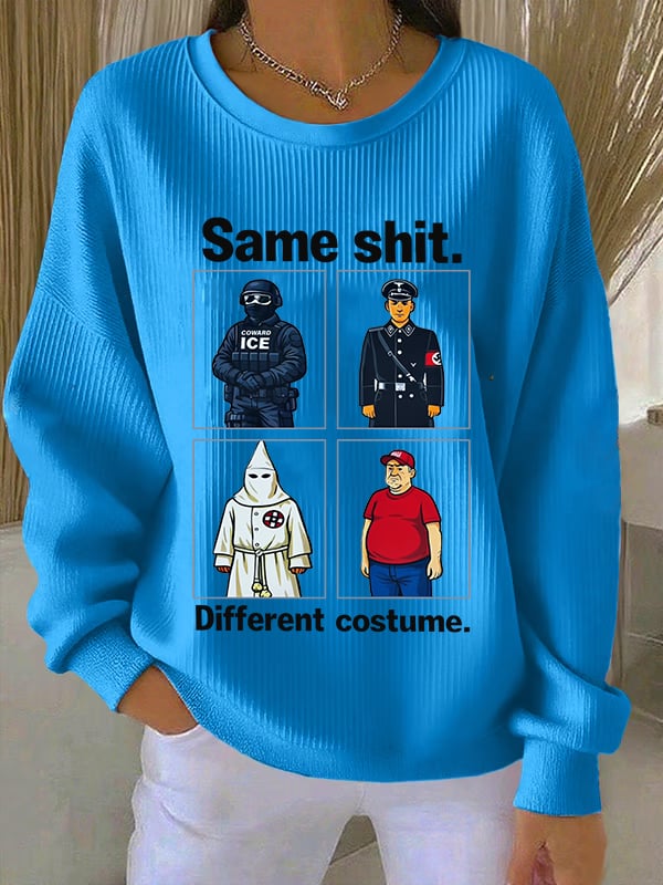 Women's  Same shit Different costume Print Sweatshirt