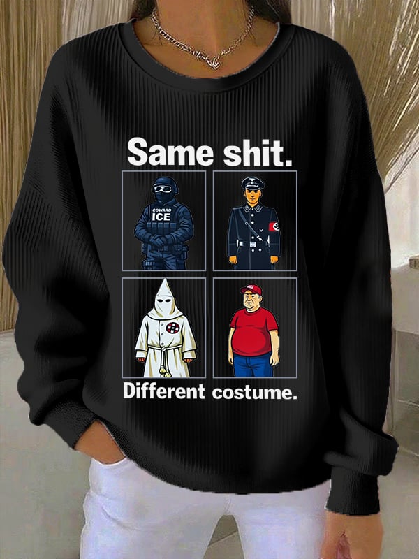 Women's  Same shit Different costume Print Sweatshirt
