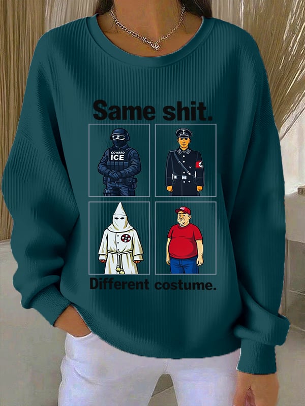 Women's  Same shit Different costume Print Sweatshirt