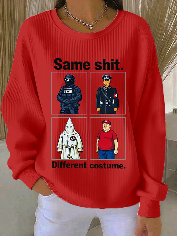 Women's  Same shit Different costume Print Sweatshirt