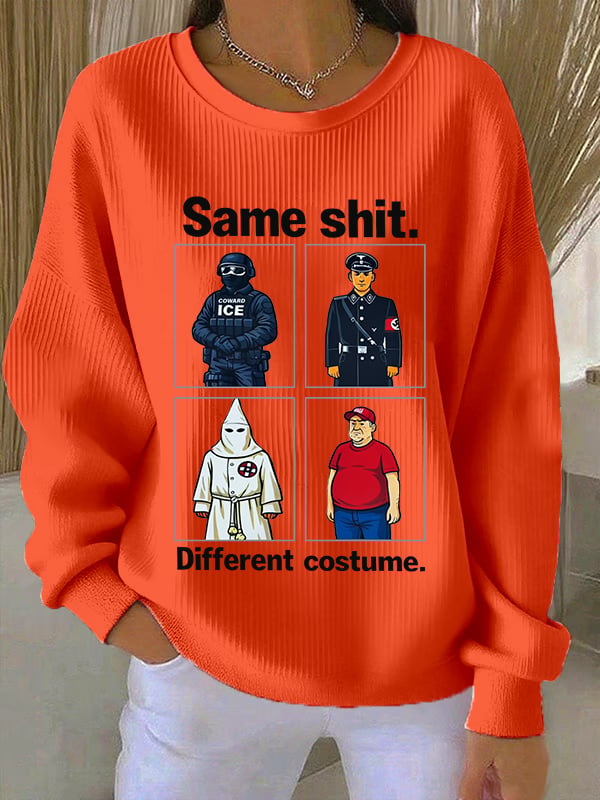 Women's  Same shit Different costume Print Sweatshirt