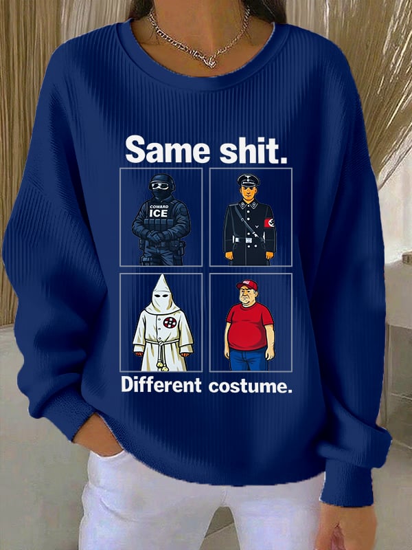 Women's  Same shit Different costume Print Sweatshirt