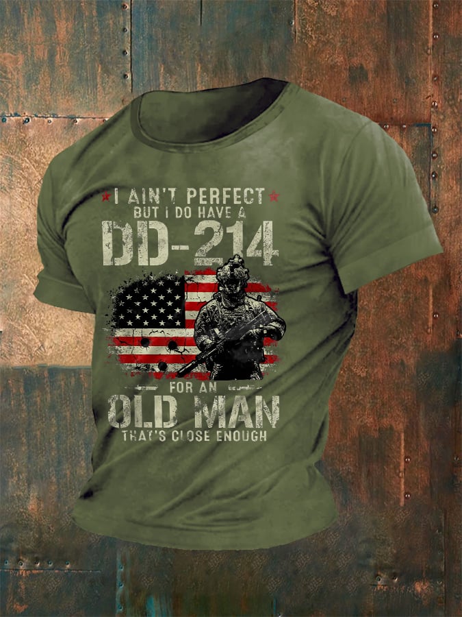 Men's I Ain't Perfect But I Do Have A DD-214 For An Old Man That's Close Enough Print T-Shirt