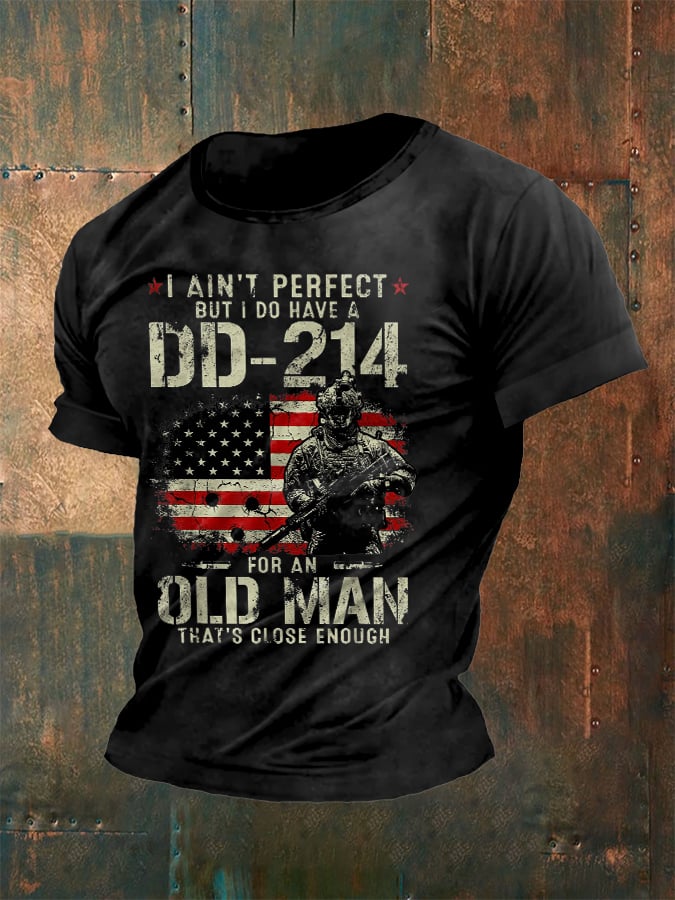 Men's I Ain't Perfect But I Do Have A DD-214 For An Old Man That's Close Enough Print T-Shirt