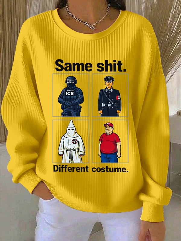 Women's  Same shit Different costume Print Sweatshirt